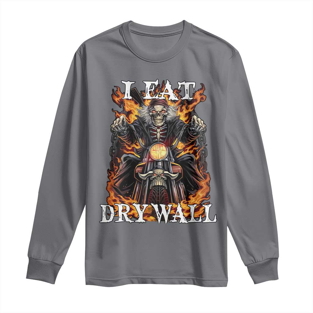 Funny Cringe Hard Skeleton Meme Long Sleeve Shirt I Eat Drywall