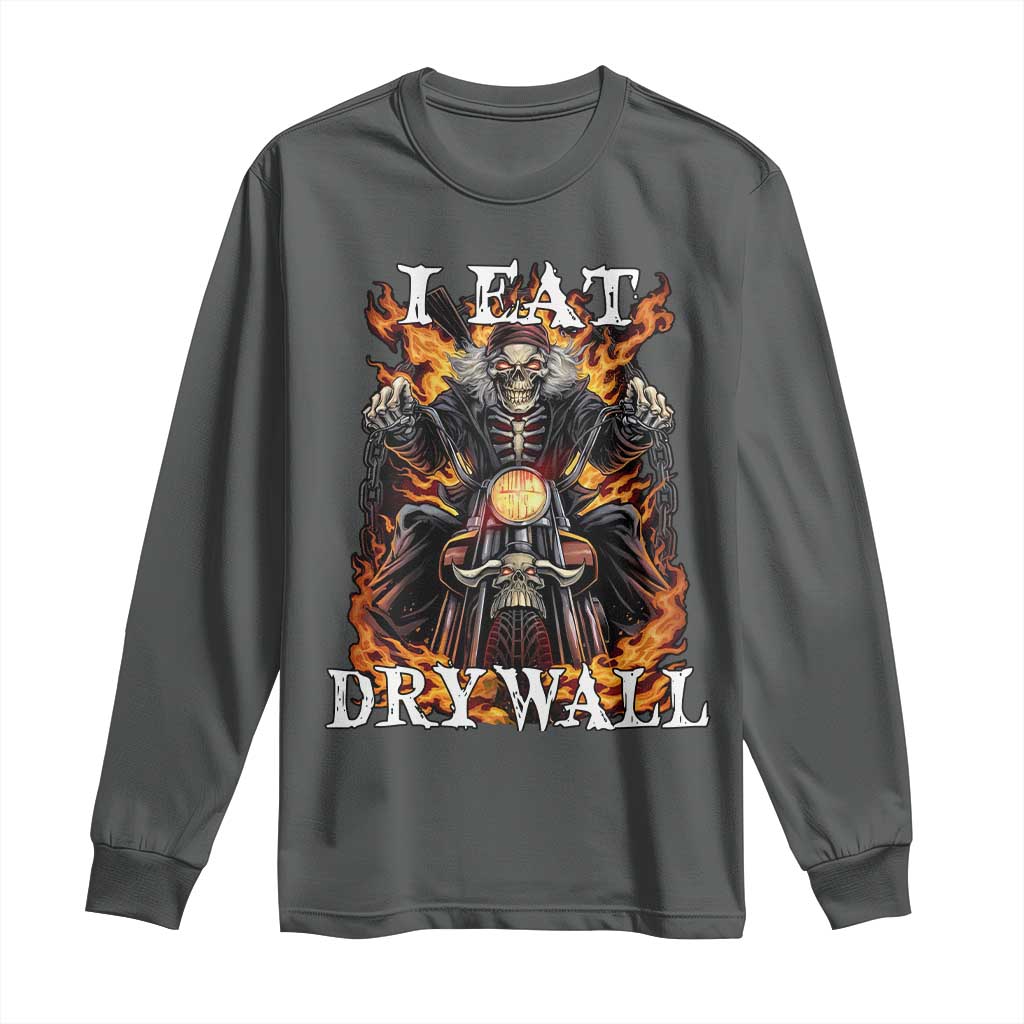 Funny Cringe Hard Skeleton Meme Long Sleeve Shirt I Eat Drywall