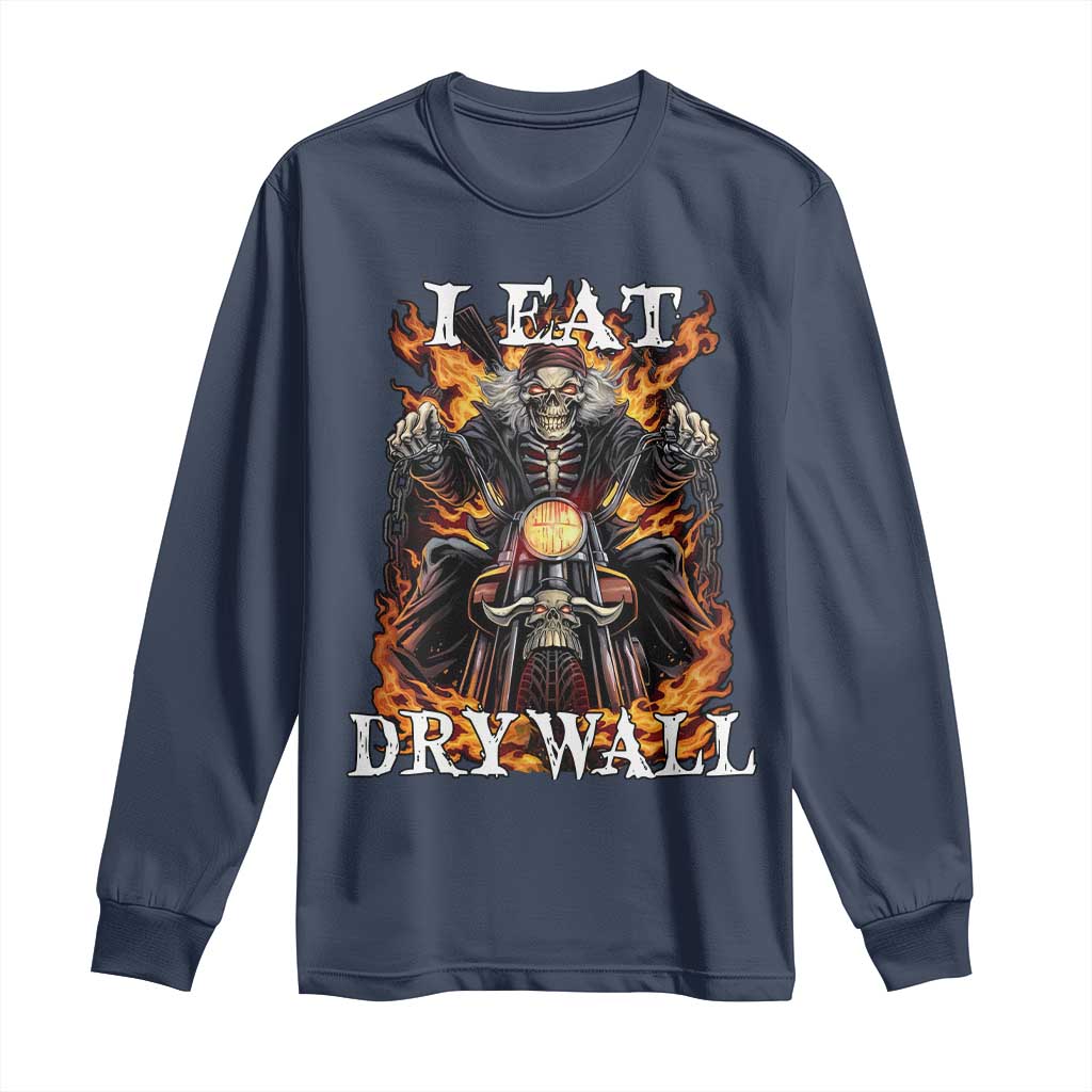 Funny Cringe Hard Skeleton Meme Long Sleeve Shirt I Eat Drywall