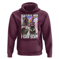 Funny Raccoon Meme Hoodie Idk How Much Longer I Can Slay