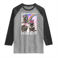 Funny Raccoon Meme Raglan Shirt Idk How Much Longer I Can Slay