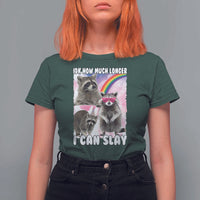 Funny Raccoon Meme T Shirt For Women Idk How Much Longer I Can Slay - Wonder Print Shop