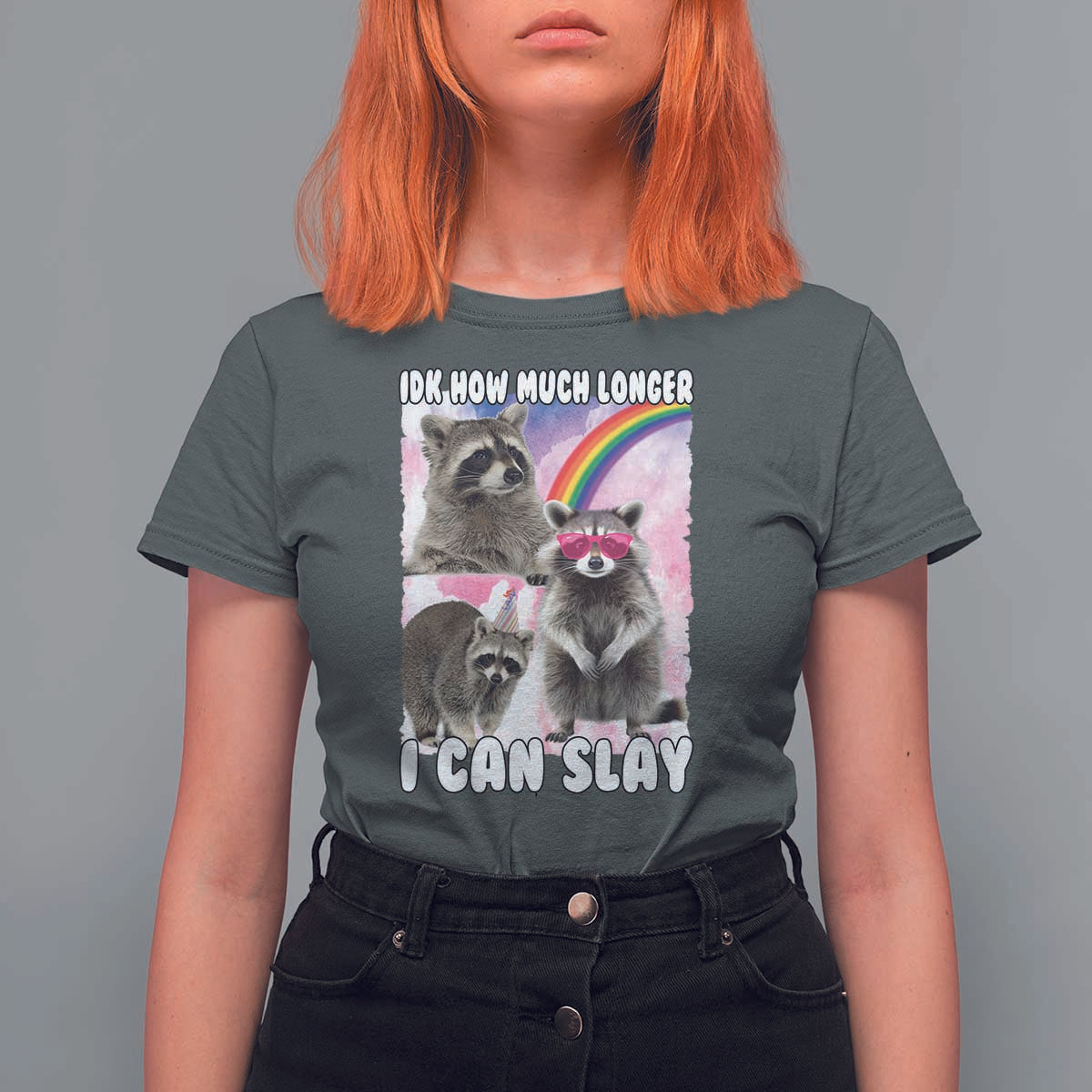 Funny Raccoon Meme T Shirt For Women Idk How Much Longer I Can Slay - Wonder Print Shop