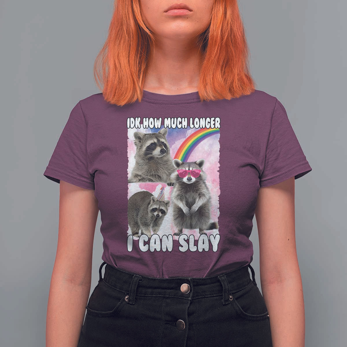 Funny Raccoon Meme T Shirt For Women Idk How Much Longer I Can Slay - Wonder Print Shop