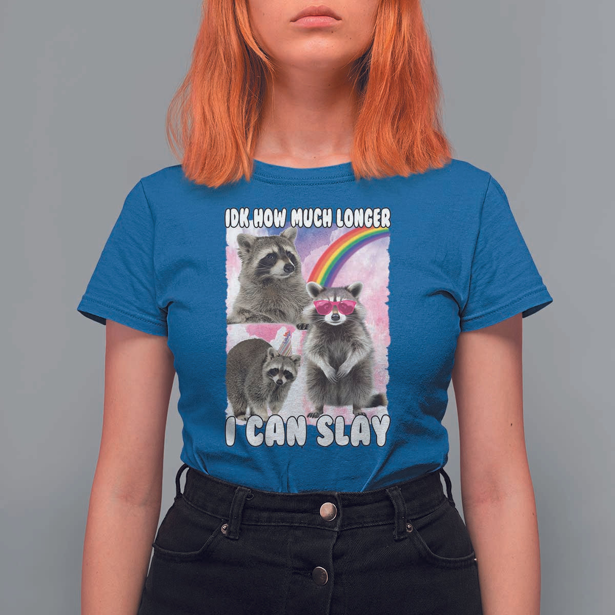 Funny Raccoon Meme T Shirt For Women Idk How Much Longer I Can Slay - Wonder Print Shop