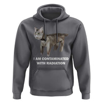Funny Cat Meme Hoodie I Am Contaminated With Radiation Humorous Oddly Specific