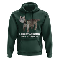 Funny Cat Meme Hoodie I Am Contaminated With Radiation Humorous Oddly Specific