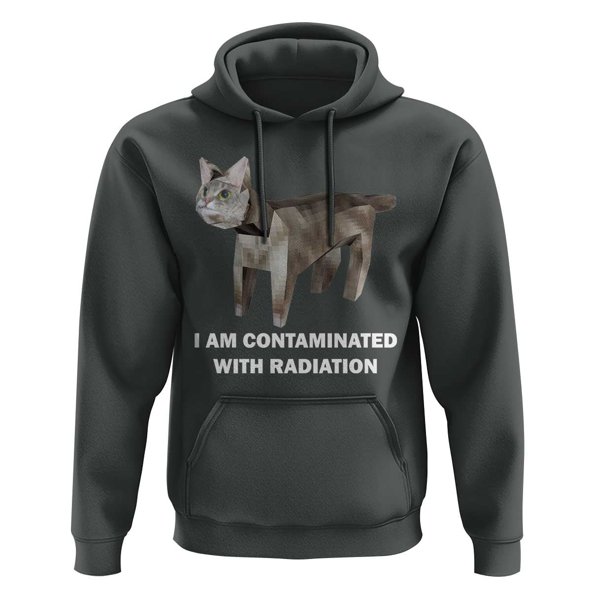 Funny Cat Meme Hoodie I Am Contaminated With Radiation Humorous Oddly Specific