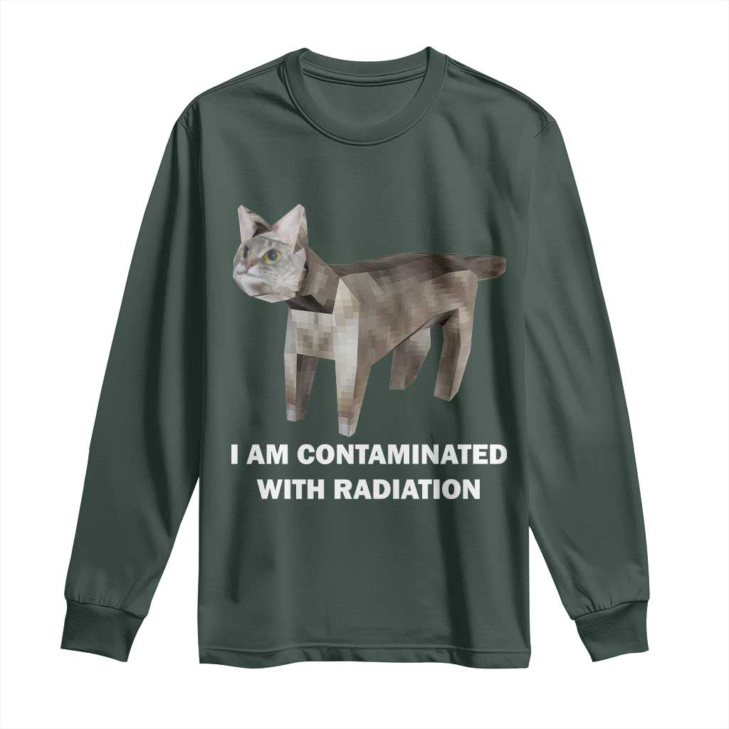Funny Cat Meme Long Sleeve Shirt I Am Contaminated With Radiation Humorous Oddly Specific