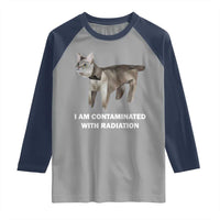Funny Cat Meme Raglan Shirt I Am Contaminated With Radiation Humorous Oddly Specific