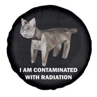 Funny Cat Meme Spare Tire Cover I Am Contaminated With Radiation Humorous Oddly Specific