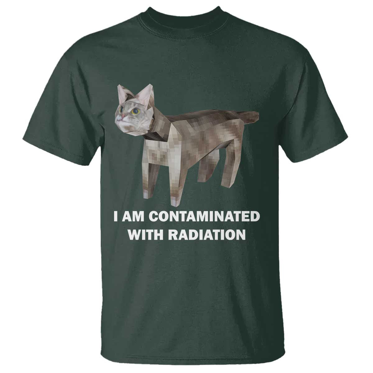 Funny Cat Meme T Shirt I Am Contaminated With Radiation Humorous Oddly Specific - Wonder Print Shop