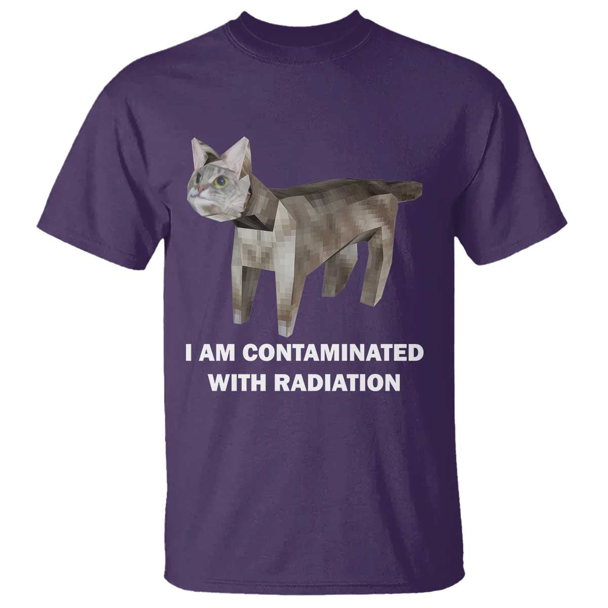 Funny Cat Meme T Shirt I Am Contaminated With Radiation Humorous Oddly Specific - Wonder Print Shop