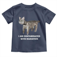 Funny Cat Meme Toddler T Shirt I Am Contaminated With Radiation Humorous Oddly Specific