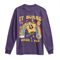 Funny Saying Long Sleeve Shirt It Burns When I Pee Sarcastic Ironic Meme Nostalgia