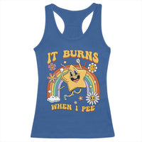 Funny Saying Racerback Tank Top It Burns When I Pee Sarcastic Ironic Meme Nostalgia