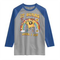 Funny Saying Raglan Shirt It Burns When I Pee Sarcastic Ironic Meme Nostalgia
