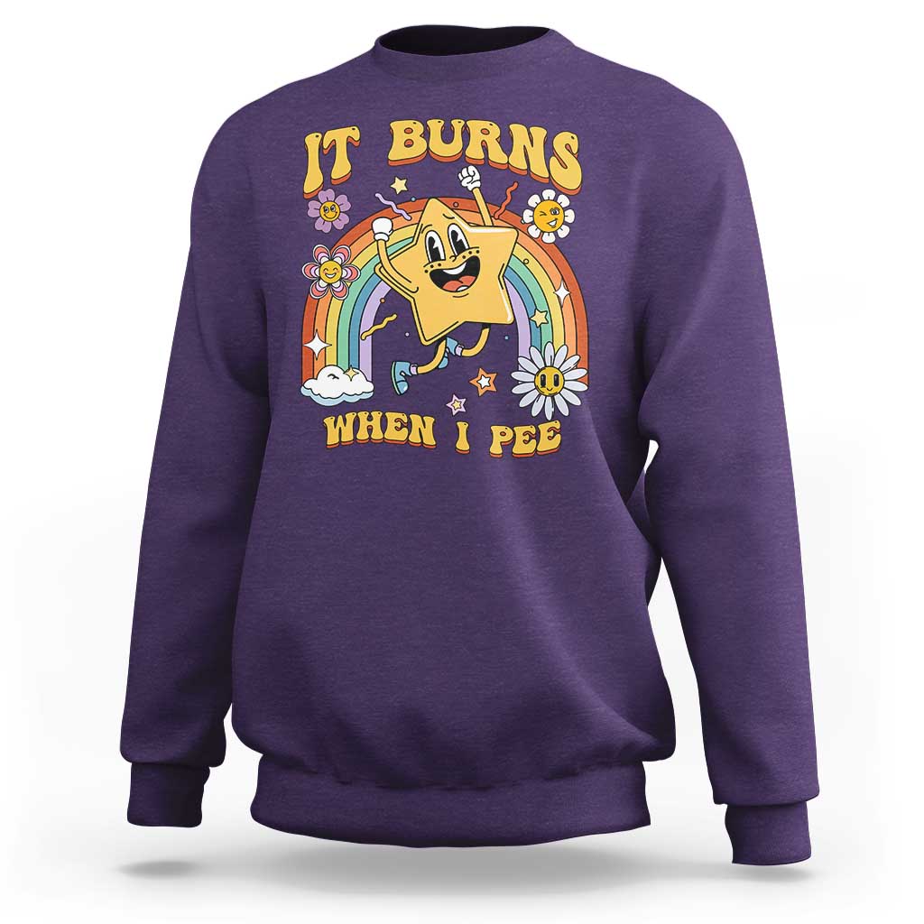 Funny Saying Sweatshirt It Burns When I Pee Sarcastic Ironic Meme Nostalgia - Wonder Print Shop