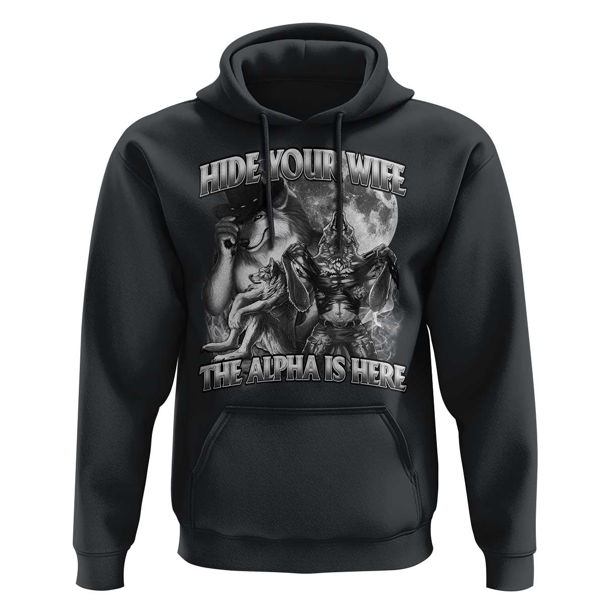 Funny Alpha Wolf Meme Hoodie Hide Your Wife The Alpha Is Here Humorous Cringe
