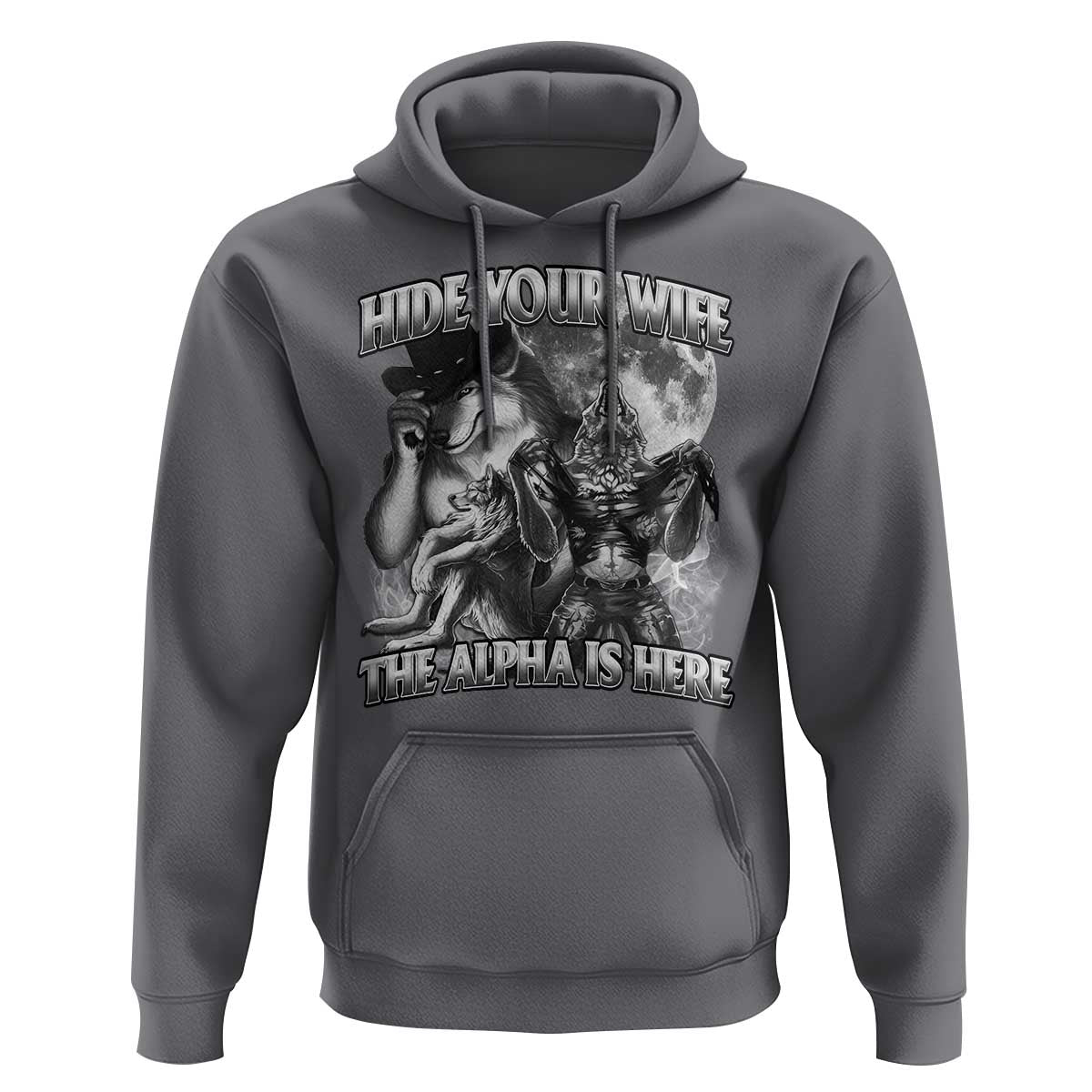 Funny Alpha Wolf Meme Hoodie Hide Your Wife The Alpha Is Here Humorous Cringe