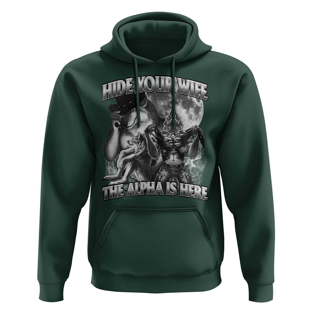 Funny Alpha Wolf Meme Hoodie Hide Your Wife The Alpha Is Here Humorous Cringe
