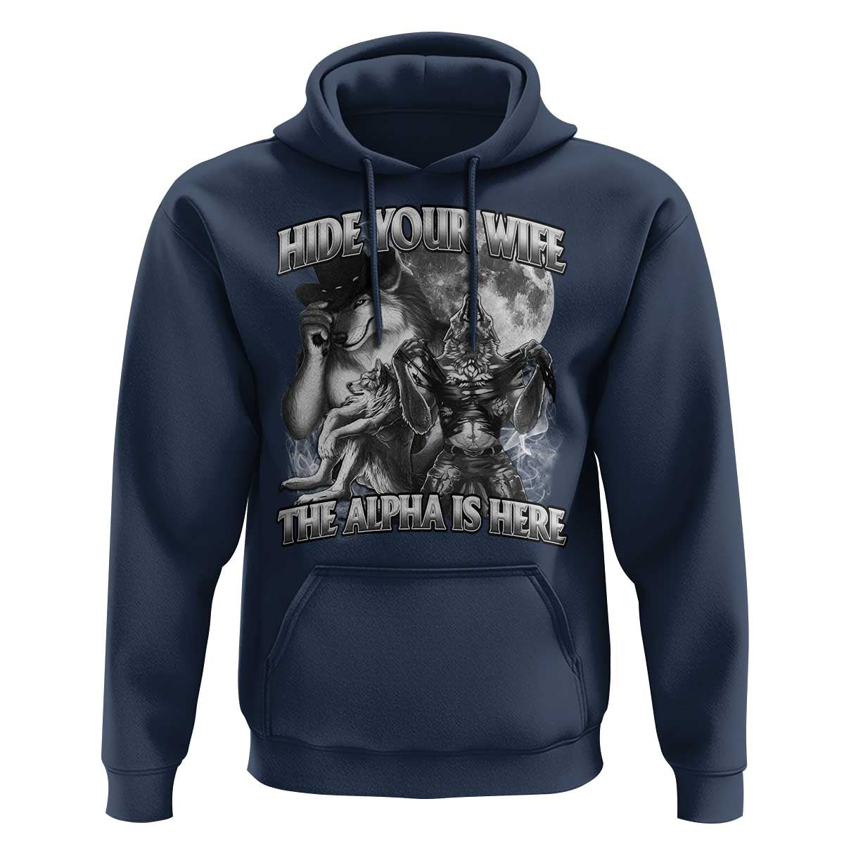 Funny Alpha Wolf Meme Hoodie Hide Your Wife The Alpha Is Here Humorous Cringe