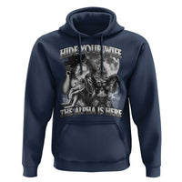 Funny Alpha Wolf Meme Hoodie Hide Your Wife The Alpha Is Here Humorous Cringe