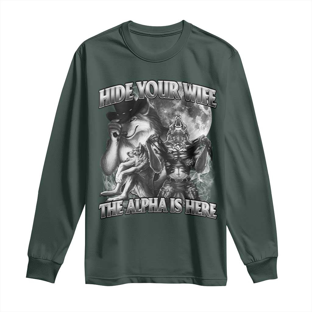 Funny Alpha Wolf Meme Long Sleeve Shirt Hide Your Wife The Alpha Is Here Humorous Cringe