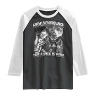 Funny Alpha Wolf Meme Raglan Shirt Hide Your Wife The Alpha Is Here Humorous Cringe