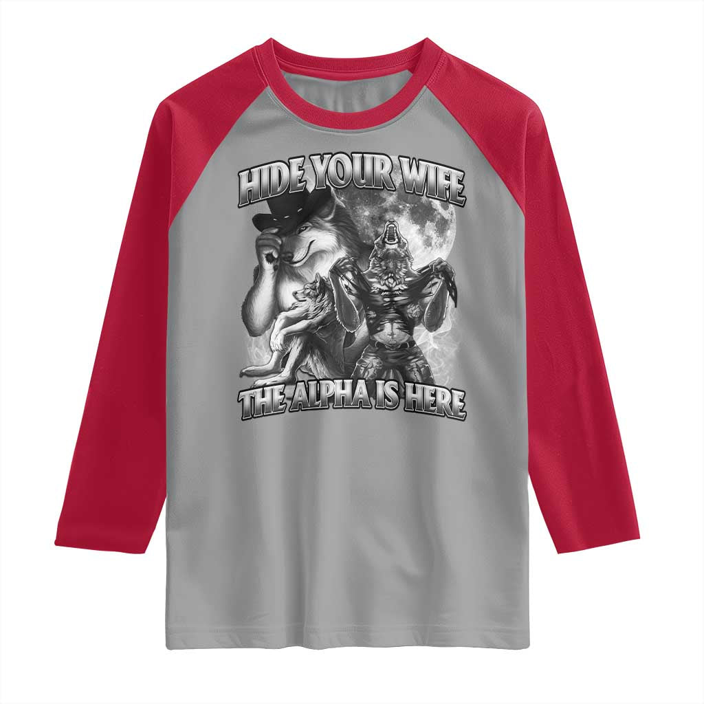 Funny Alpha Wolf Meme Raglan Shirt Hide Your Wife The Alpha Is Here Humorous Cringe