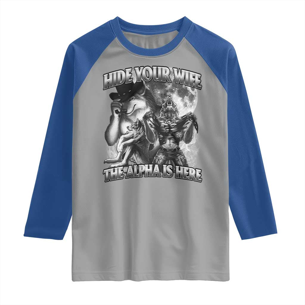 Funny Alpha Wolf Meme Raglan Shirt Hide Your Wife The Alpha Is Here Humorous Cringe