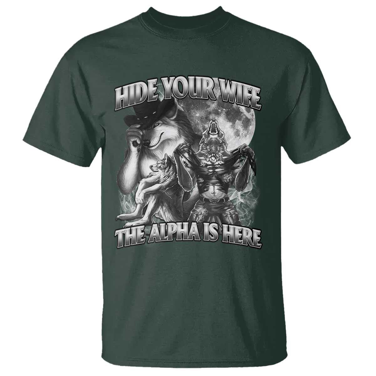 Funny Alpha Wolf Meme T Shirt Hide Your Wife The Alpha Is Here Humorous Cringe - Wonder Print Shop