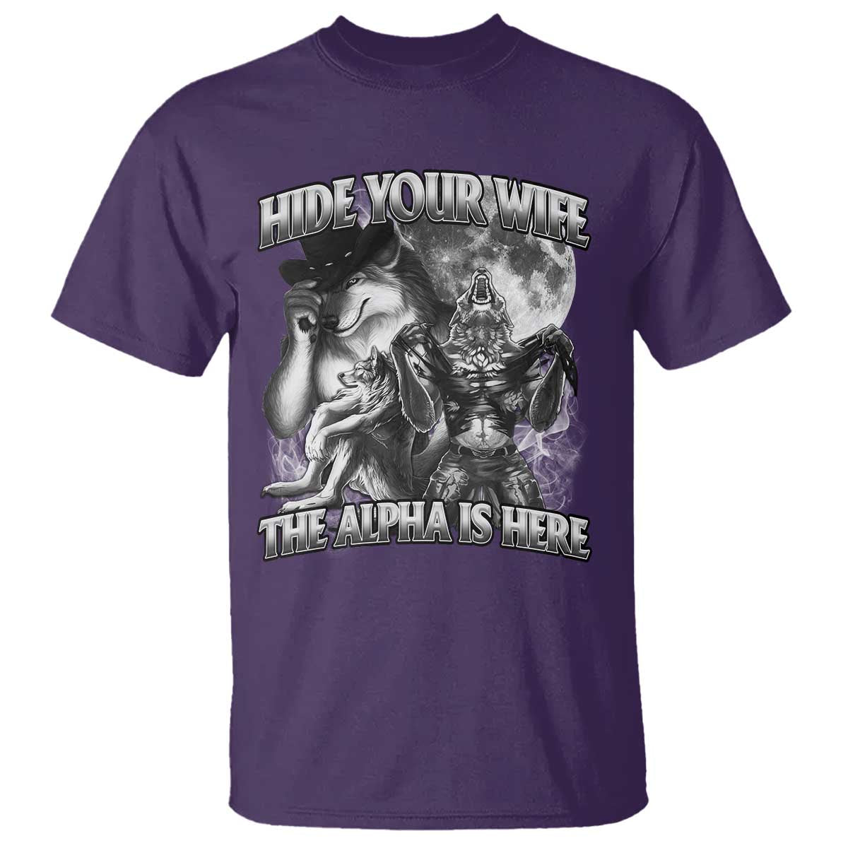 Funny Alpha Wolf Meme T Shirt Hide Your Wife The Alpha Is Here Humorous Cringe - Wonder Print Shop