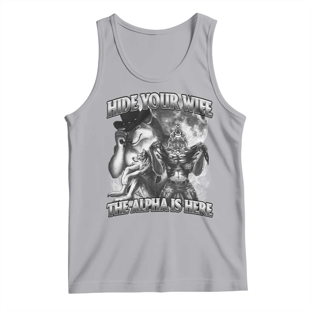 Funny Alpha Wolf Meme Tank Top Hide Your Wife The Alpha Is Here Humorous Cringe