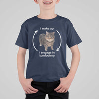 Funny Silly Cat Meme T Shirt For Kid I Wake Up I Engage In Tomfoolery - Wonder Print Shop