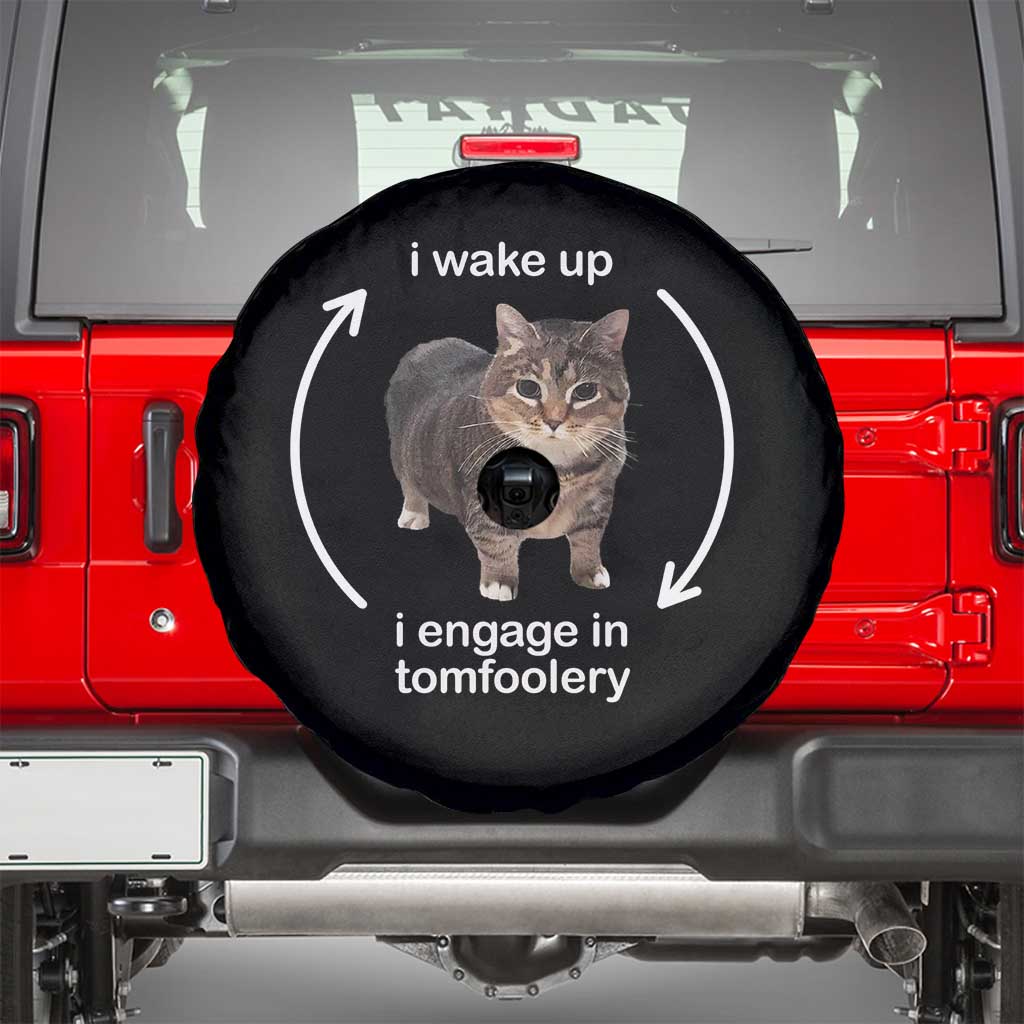 Funny Silly Cat Meme Spare Tire Cover I Wake Up I Engage In Tomfoolery