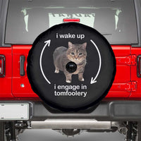 Funny Silly Cat Meme Spare Tire Cover I Wake Up I Engage In Tomfoolery
