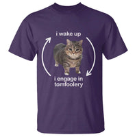 Funny Silly Cat Meme T Shirt I Wake Up I Engage In Tomfoolery - Wonder Print Shop