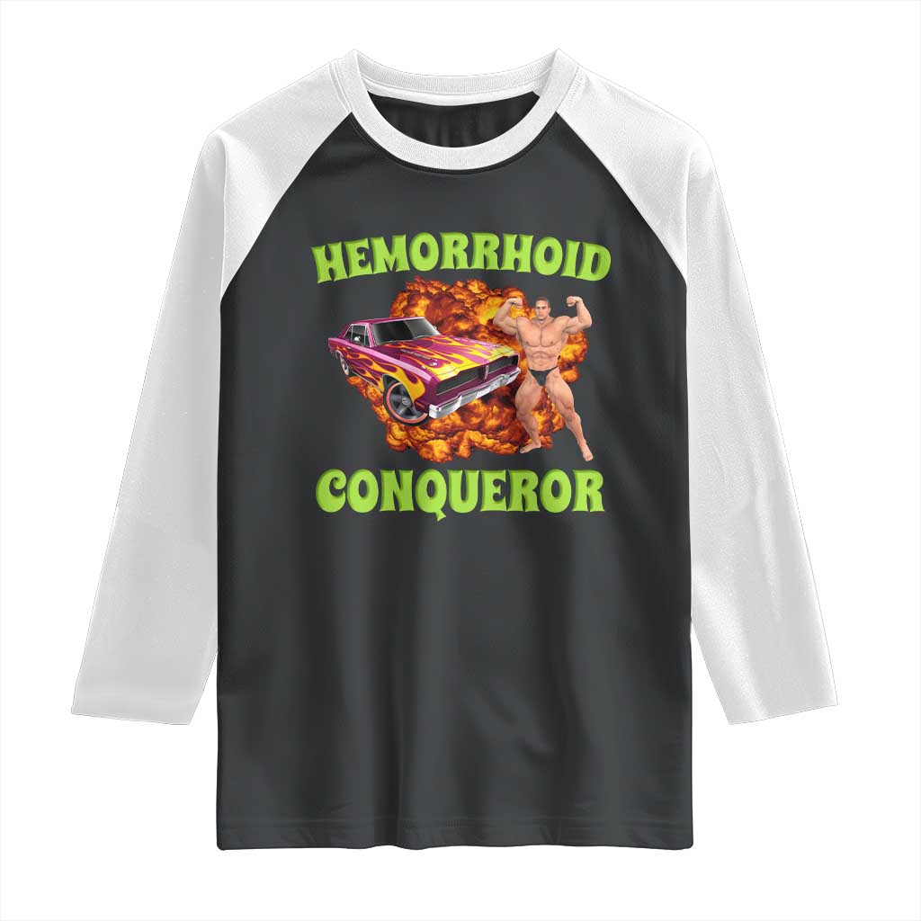 Hemorrhoid Conqueror Raglan Shirt Funny Oddly Specific Dank Meme Absurd Muscle Car