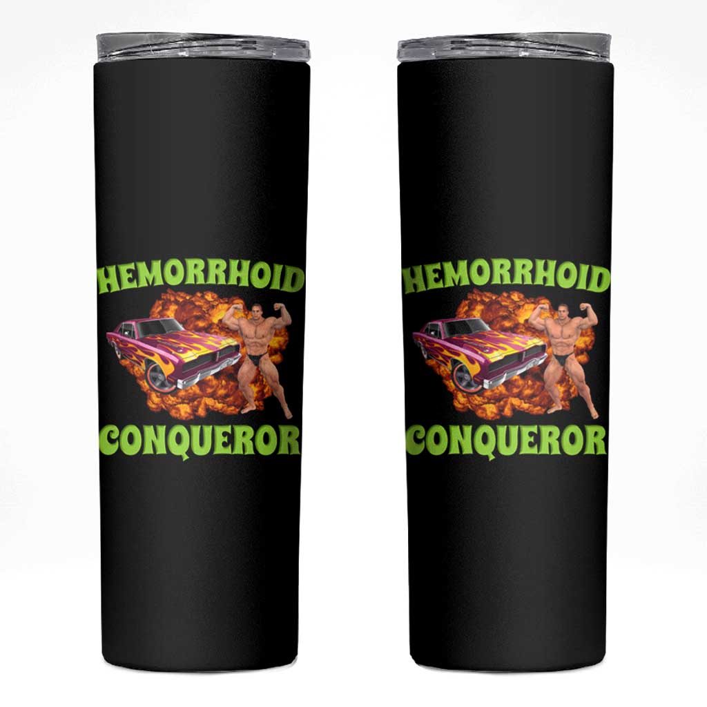 Hemorrhoid Conqueror Skinny Tumbler Funny Oddly Specific Dank Meme Absurd Muscle Car