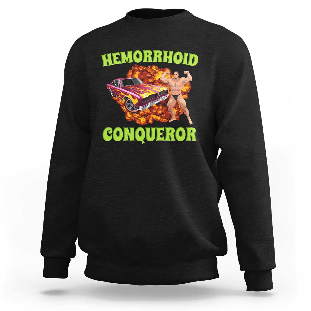 Hemorrhoid Conqueror Sweatshirt Funny Oddly Specific Dank Meme Absurd Muscle Car