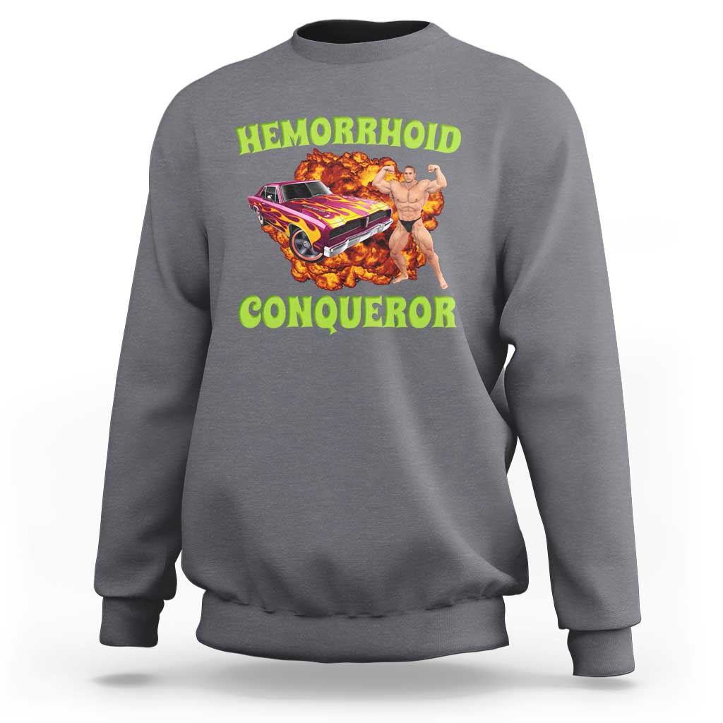 Hemorrhoid Conqueror Sweatshirt Funny Oddly Specific Dank Meme Absurd Muscle Car