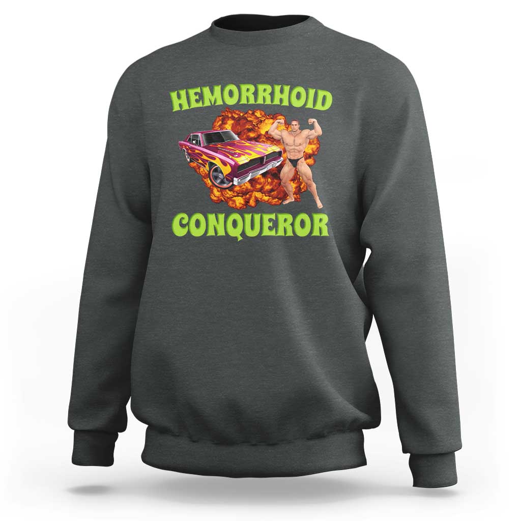 Hemorrhoid Conqueror Sweatshirt Funny Oddly Specific Dank Meme Absurd Muscle Car