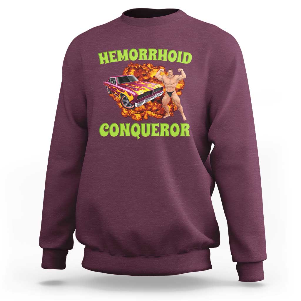 Hemorrhoid Conqueror Sweatshirt Funny Oddly Specific Dank Meme Absurd Muscle Car