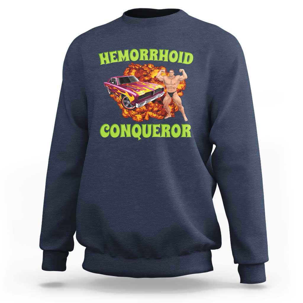 Hemorrhoid Conqueror Sweatshirt Funny Oddly Specific Dank Meme Absurd Muscle Car