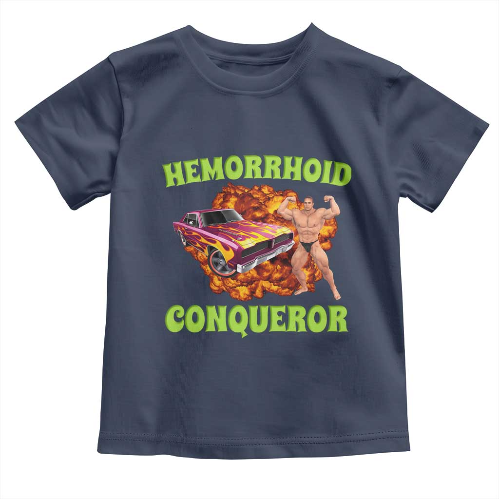 Hemorrhoid Conqueror Toddler T Shirt Funny Oddly Specific Dank Meme Absurd Muscle Car