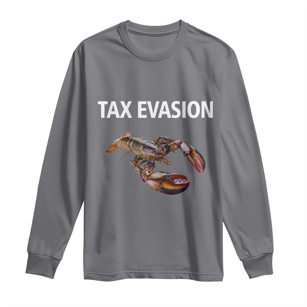 Funny Tax Evasion Lobster Long Sleeve Shirt Sarcasm Oddly Specific Meme