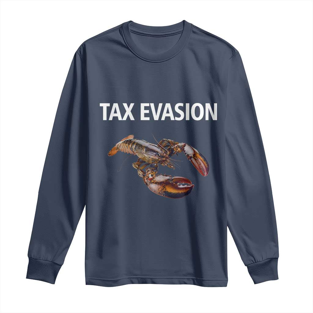 Funny Tax Evasion Lobster Long Sleeve Shirt Sarcasm Oddly Specific Meme