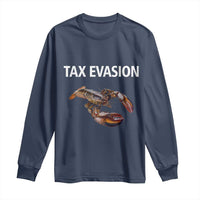 Funny Tax Evasion Lobster Long Sleeve Shirt Sarcasm Oddly Specific Meme