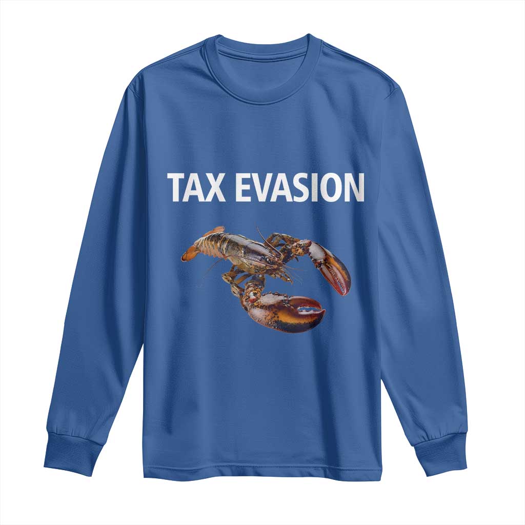 Funny Tax Evasion Lobster Long Sleeve Shirt Sarcasm Oddly Specific Meme